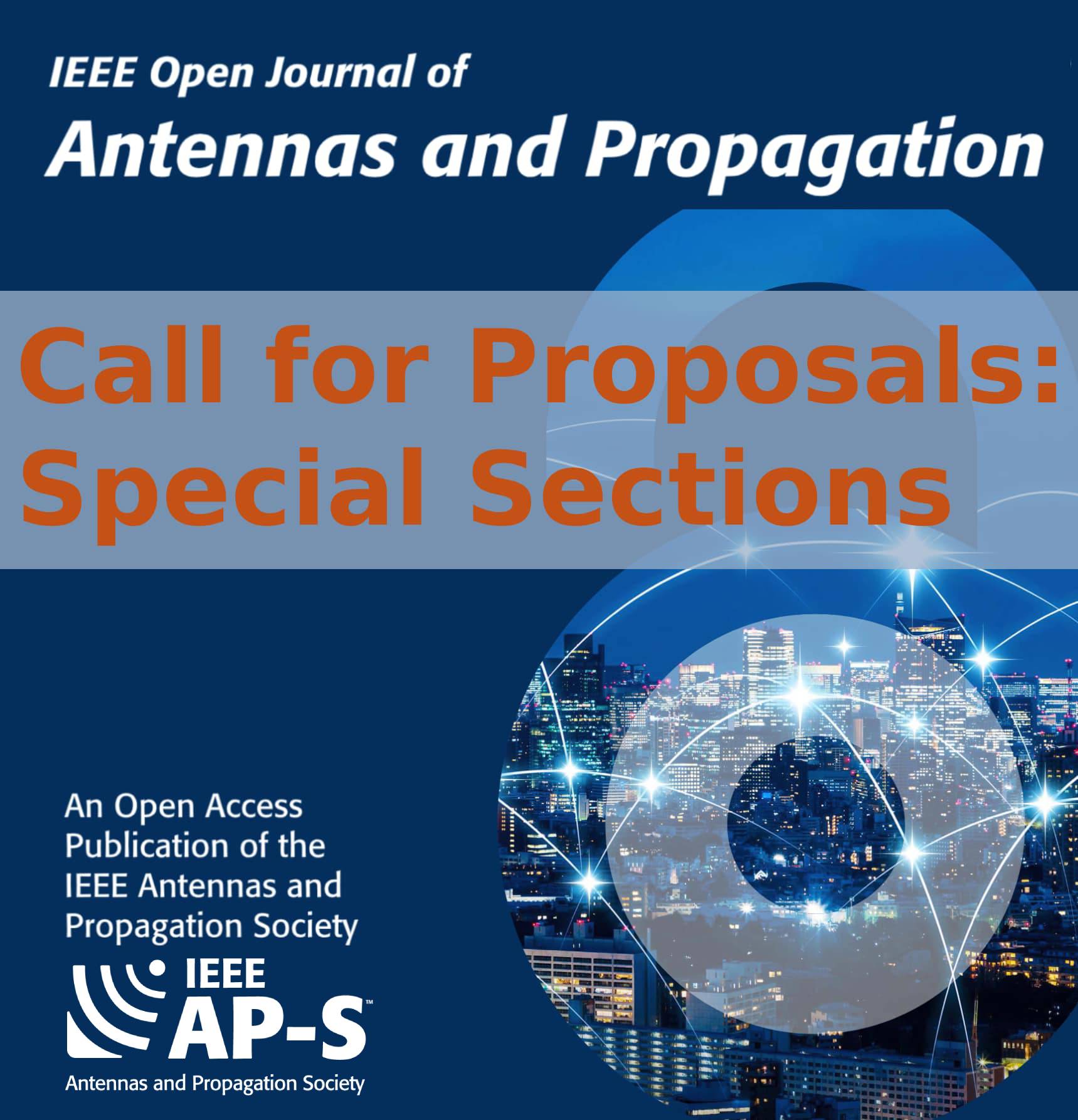 Call For Proposals: Special Sections of the IEEE Open Journal of Antennas and Propagation